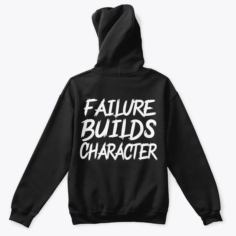 FAILURE BUILDS CHARACTER