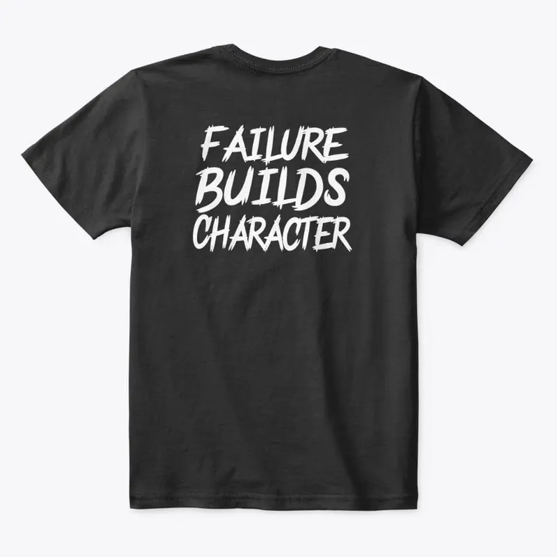 FAILURE BUILDS CHARACTER