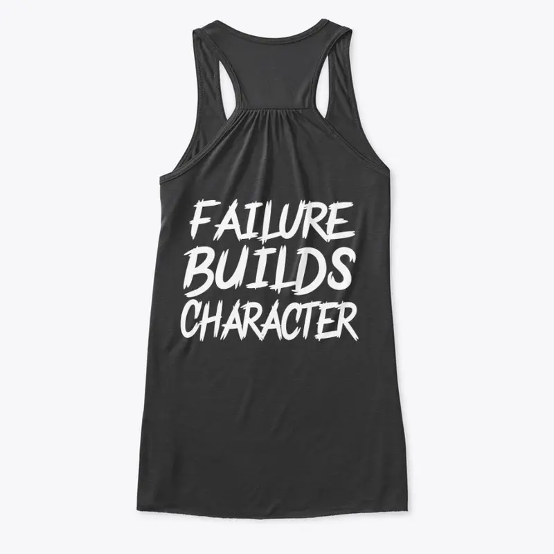 FAILURE BUILDS CHARACTER