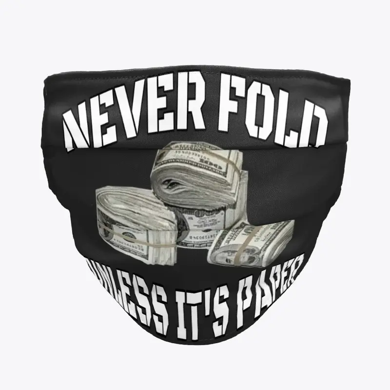 NEVER FOLD